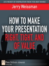How to Make Your Presentation Right, Tight, and of Value (eBook)